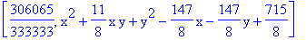 [306065/333333, x^2+11/8*x*y+y^2-147/8*x-147/8*y+715/8]